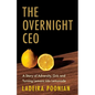 The Overnight CEO: A Story of Adversity, Grit, and Turning Lemons into Lemonade - Paperback