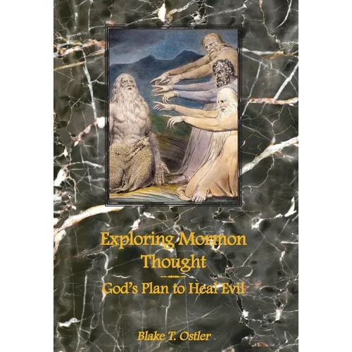 Exploring Mormon Thought: God's Plan to Heal Evil - Hardcover