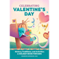 Celebrating Valentine's Day: History, Traditions, and Activities - A Holiday Book for Kids - Hardcover