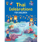 Thai Celebrations for Children: Festivals, Holidays and Traditions - Hardcover