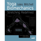 Yoga Biomechanics: Stretching Redefined - Paperback