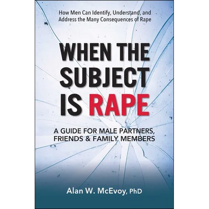 When the Subject Is Rape: A Guide for Male Partners, Friends & Family Members - Paperback