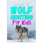 Intro to Wolf Hunting for Kids - Paperback
