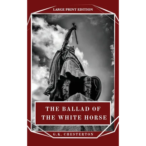 The Ballad of the White Horse - Hardcover