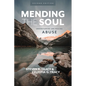 Mending the Soul, Second Edition: Understanding and Healing Abuse - Hardcover