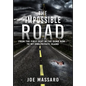 The Impossible Road: From The First Seat In The Dumb Row To My Own Private Island - Hardcover