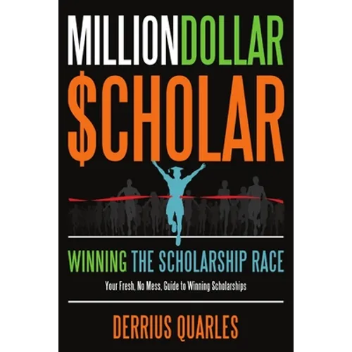 MillionDollar$cholar: Winning The Scholarship Race - Paperback