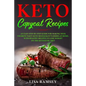 Keto Copycat Recipes: An Easy Step-by-Step Guide for Making Your Favorite Tasty Keto Restaurant's Dishes at Home, With Healthy Recipes to Lo - Paperback