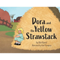 Dora and the Yellow Strawstack - Paperback