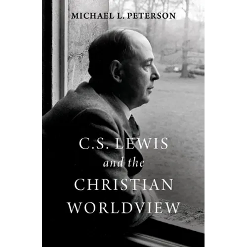 C. S. Lewis and the Christian Worldview - Hardcover