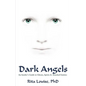 Dark Angels: An Insider's Guide To Ghosts, Spirits & Attached Entities - Paperback