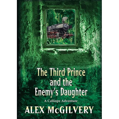 The Third Prince and the Enemy's Daughter: A Calliope Novel - Paperback