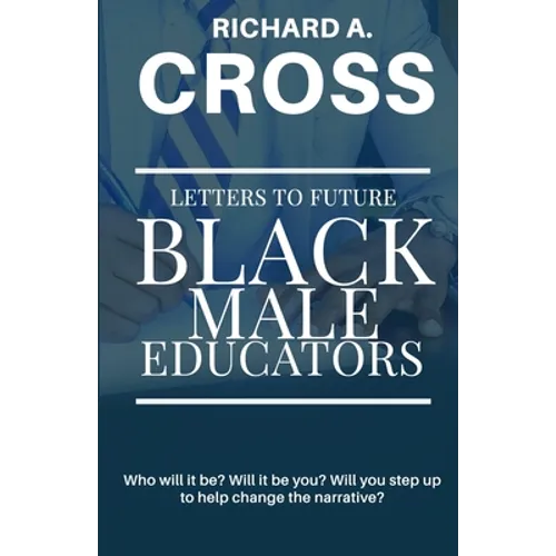 Letters To Future Black Male Educators - Paperback