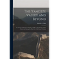 The Yangtze Valley and Beyond; an Account of Journeys of China, Chiefly in the Province of Sze Chuan and Among the Man-tze of the Somo Territory - Paperback