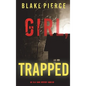 Girl, Trapped (An Ella Dark FBI Suspense Thriller-Book 8) - Hardcover