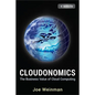 Cloudonomics, + Website: The Business Value of Cloud Computing - Hardcover