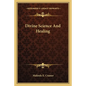 Divine Science and Healing - Paperback