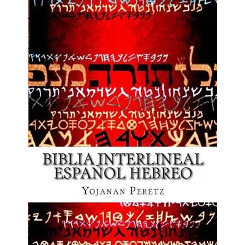 Biblia Interlineal Español Hebreo: Para Leer en Hbreo - Paperback