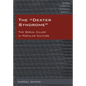 The Dexter Syndrome: The Serial Killer in Popular Culture - Hardcover