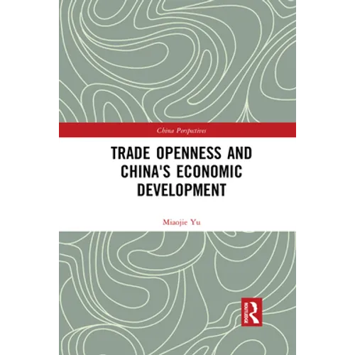 Trade Openness and China's Economic Development - Paperback