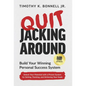 Quit Jacking Around: Build Your Winning Personal Success System - Hardcover
