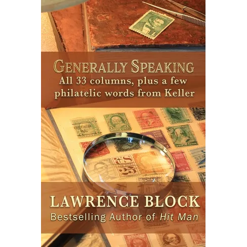 Generally Speaking: All 33 columns, plus a few philatelic words from Keller - Paperback