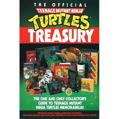 The Official Teenage Mutant Ninja Turtles Treasury: The One and Only Collector's Guide to Teenage Mutant Ninja Turtles Memorabilia - Paperback