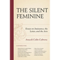 The Silent Feminine: Essays on Jouissance, the Letter, and the Arts - Hardcover