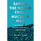 Saving the World from Nuclear War: The June 12, 1982, Disarmament Rally and Beyond - Paperback