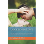 Locked-In Love: How two weeks in chastity can end the barter system, renew courtship and make a better husband. - Paperback