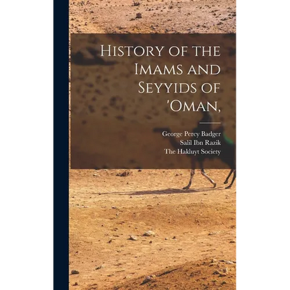History of the Imams and Seyyids of 'Oman, - Hardcover
