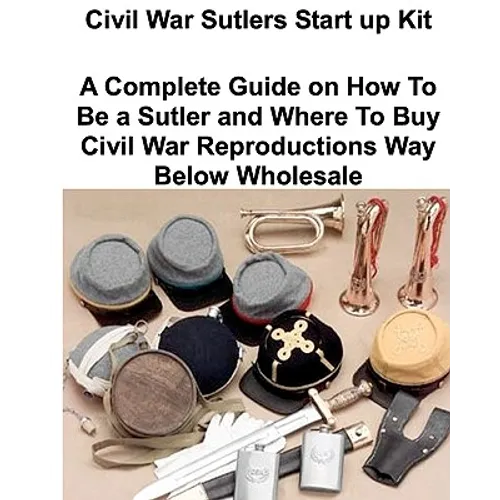 Civil War Sutlers Start Up Kit - Paperback