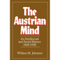 The Austrian Mind: An Intellectual and Social History, 1848-1938 - Paperback
