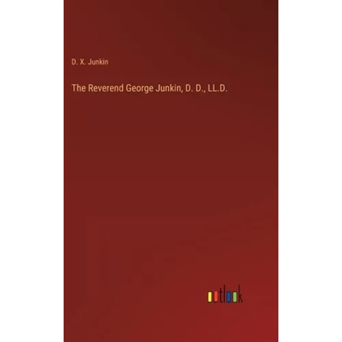 The Reverend George Junkin, D. D., LL.D. - Hardcover
