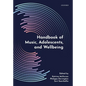 Handbook of Music, Adolescents, and Wellbeing - Hardcover