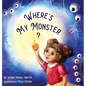 Where's My Monster?: An Empowering Bedtime Story for Children of all Ages - Hardcover