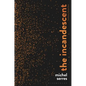 The Incandescent - Paperback