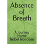 Absence of Breath: A Journey Home - Paperback