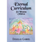 Eternal Curriculum for Wisdom Children: Intuitive Learning and the Etheric Body - Paperback
