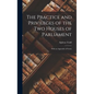 The Practice and Privileges of the Two Houses of Parliament [microform]: With an Appendix of Forms - Hardcover