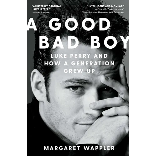 A Good Bad Boy: Luke Perry and How a Generation Grew Up - Paperback