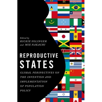 Reproductive States: Global Perspectives on the Invention and Implementation of Population Policy - Paperback