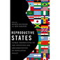 Reproductive States: Global Perspectives on the Invention and Implementation of Population Policy - Paperback