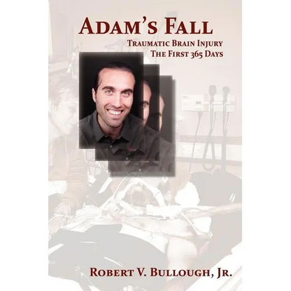 Adam's Fall: Traumatic Brain Injury, The First 365 Days - Paperback
