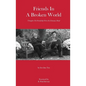 Friends in a Broken World: Thoughts On Friendship From the Emmaus Road - Paperback