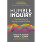 Humble Inquiry, 3rd Edition: The Gentle Art of Asking Instead of Telling - Paperback