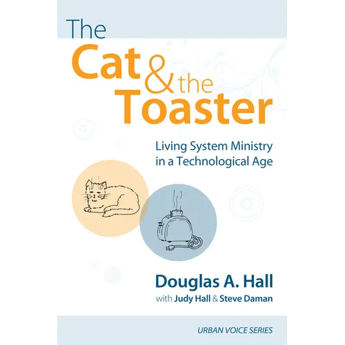 The Cat and the Toaster: Living System Ministry in a Technological Age - Paperback