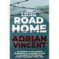 The Long Road Home: An account of the author's experiences as a prisoner-of-war in the hands of the Germans during the Second World War - Paperback