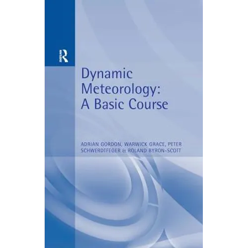 Dynamic Meteorology: A Basic Course - Paperback