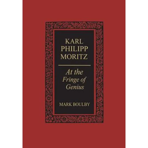 Karl Philipp Moritz: At the Fringe of Genius - Paperback